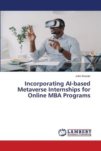 Incorporating AI-based Metaverse Internships for Online MBA Programs