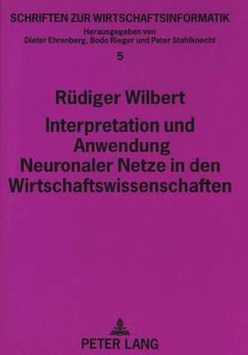 Cover image for Interpretation Und Anwendung Neuronaler Netze in Den Wirtschaftswissenschaften