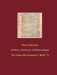 Cover image for Weisheiten, Sprichworte und Redewendungen: Die Goetter der Germanen - Band 74