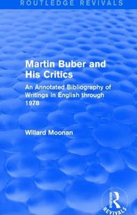 Cover image for Martin Buber and His Critics (Routledge Revivals): An Annotated Bibliography of Writings in English through 1978