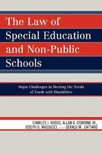 The Law of Special Education and Non-Public Schools: Major Challenges in Meeting the Needs of Youth with Disabilities