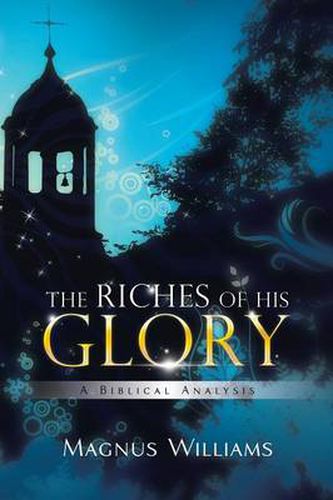 Cover image for The Riches of His Glory: A Biblical Analysis