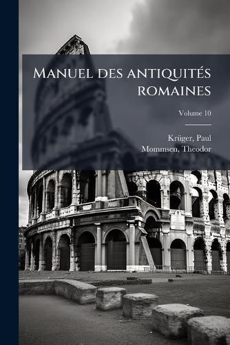 Cover image for Manuel des antiquitA(c)s romaines