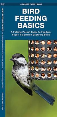 Cover image for Bird Feeding Basics: An Introduction to Feeders, Feeds & Common Backyard Birds
