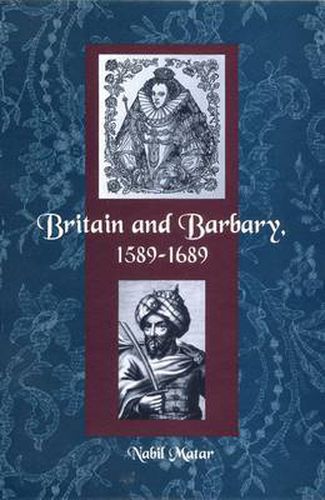 Cover image for Britain and Barbary, 1589-1689