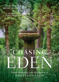 Cover image for Chasing Eden: Design Inspiration from the Gardens at Hortulus Farm