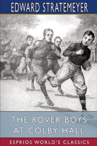 Cover image for The Rover Boys at Colby Hall (Esprios Classics)