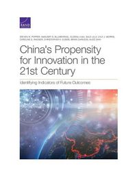 Cover image for China's Propensity for Innovation in the 21st Century: Identifying Indicators of Future Outcomes