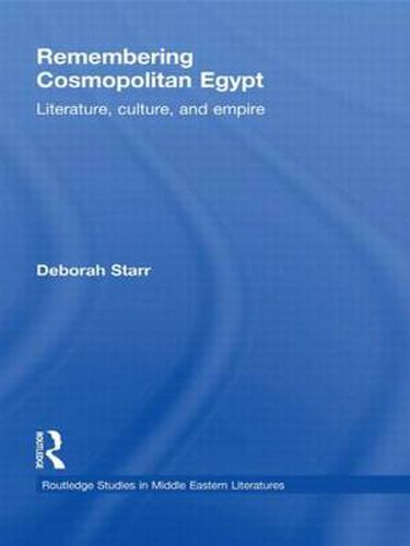 Cover image for Remembering Cosmopolitan Egypt: Literature, culture, and empire