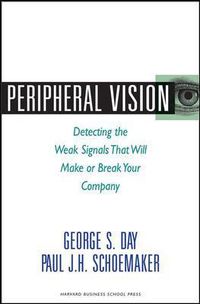 Cover image for Peripheral Vision: Detecting the Weak Signals that Will Make or Break Your Company