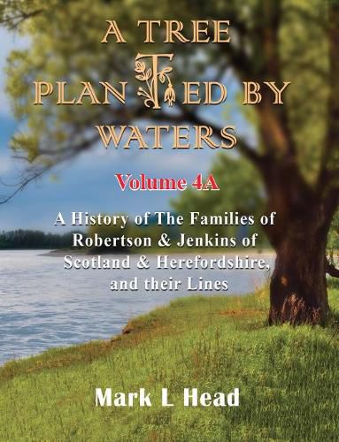 A Tree Planted By Waters: Volume 4-A