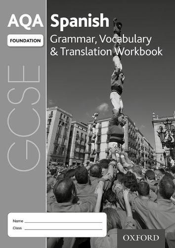 Cover image for AQA GCSE Spanish Foundation Grammar, Vocabulary & Translation Workbook (Pack of 8)