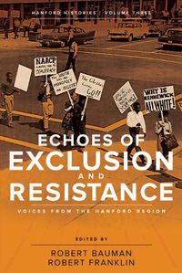 Cover image for Echoes of Exclusion and Resistance: Voices from the Hanford Region
