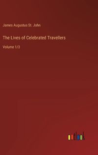 Cover image for The Lives of Celebrated Travellers