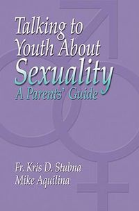 Cover image for Talking to Youth about Sexuality: A Parents' Guide