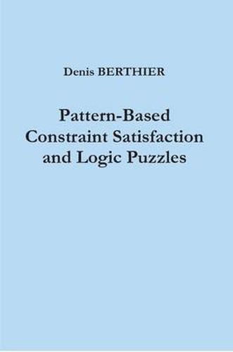 Cover image for Pattern-Based Constraint Satisfaction and Logic Puzzles