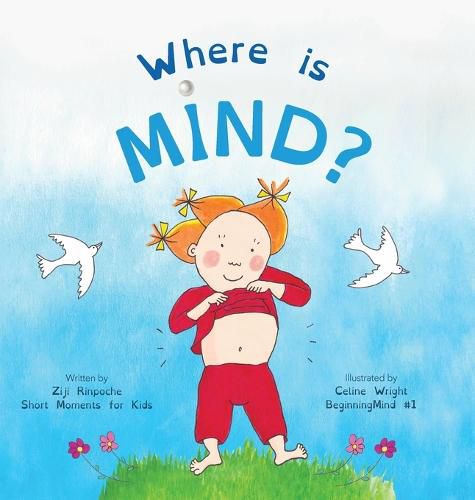 Where is Mind?: Dzogchen for Kids (Gives children the experience of the Nature of their own Mind)