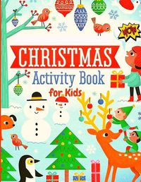 Cover image for Christmas Activity Book for Kids: Mazes, Puzzles, Tracing, Coloring Pages, Letter to Santa and More!