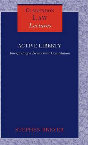 Cover image for Active Liberty: Interpreting a Democratic Constitution