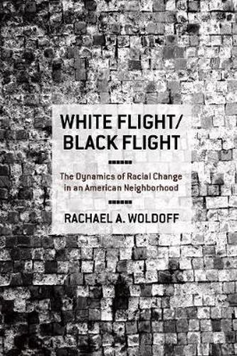 Cover image for White Flight/Black Flight: The Dynamics of Racial Change in an American Neighborhood