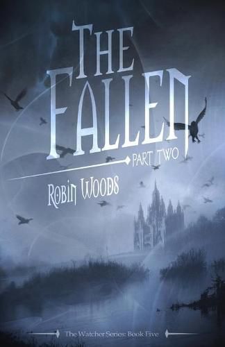 The Fallen: Part Two: The Watcher Series: Book Five