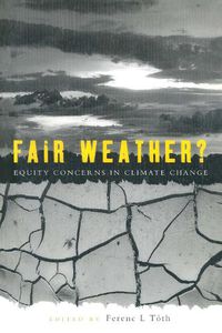 Cover image for Fair Weather?: Equity Concerns in Climate Change