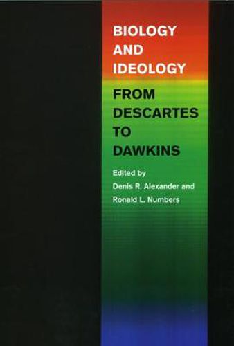 Cover image for Biology and Ideology from Descartes to Dawkins