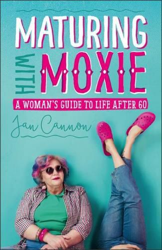 Cover image for Maturing with Moxie: A Woman's Guide to Life after 60