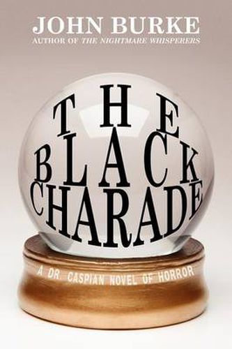 Cover image for The Black Charade: A Dr. Caspian Novel of Horror