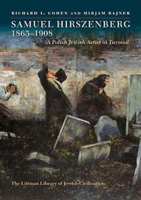 Cover image for Samuel Hirszenberg, 1865-1908: A Polish Jewish Artist in Turmoil