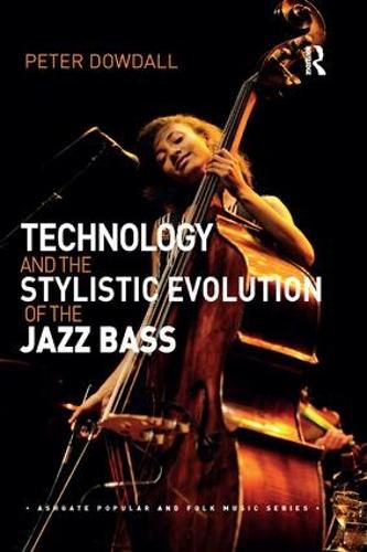 Cover image for Technology and the Stylistic Evolution of the Jazz Bass