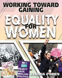 Cover image for Working Toward Gaining Equality for Women