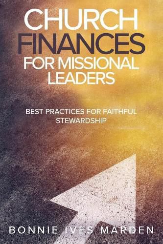 Cover image for Church Finances for Missional Leaders: Best Practices for Faithful Stewardship