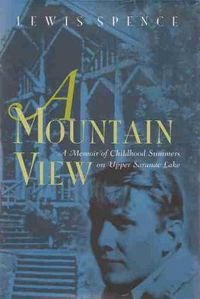 Cover image for A Mountain View: Childhood Summers on Upper Saranac Lake