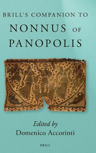 Cover image for Brill's Companion to Nonnus of Panopolis 