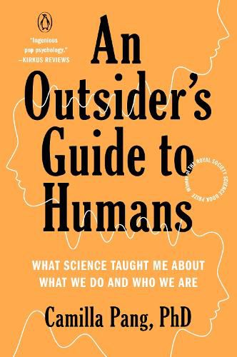 An Outsider's Guide to Humans: What Science Taught Me About What We Do and Who We Are