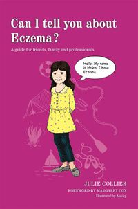 Cover image for Can I tell you about Eczema?: A guide for friends, family and professionals