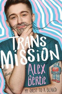 Cover image for Trans Mission: My Quest to a Beard