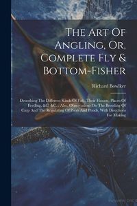 Cover image for The Art Of Angling, Or, Complete Fly & Bottom-fisher