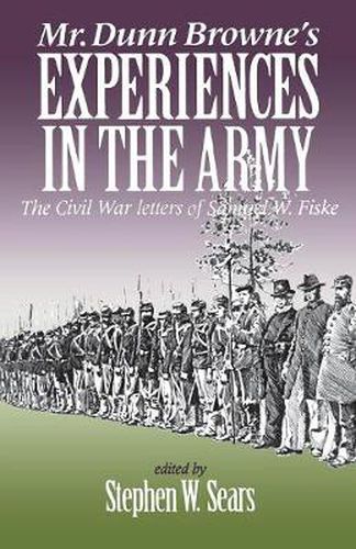 Cover image for Mr. Dunn Browne's Experiences in the Army: The Civil War Letters of Samuel Fiske