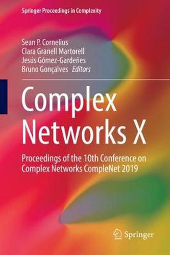 Complex Networks X: Proceedings of the 10th Conference on Complex Networks CompleNet 2019