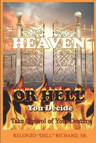 Cover image for Heaven or Hell You Decide Take Control of Your Destiny