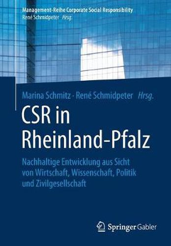 Cover image for Csr in Rheinland-Pfalz: Nachhaltige Entwicklung Aus Sicht Von Wirtschaft, Wissenschaft, Politik Und Zivilgesellschaft