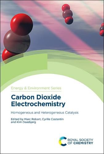 Cover image for Carbon Dioxide Electrochemistry: Homogeneous and Heterogeneous Catalysis