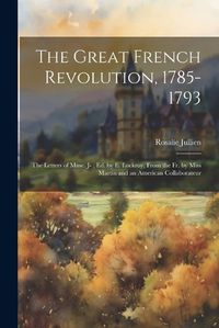 Cover image for The Great French Revolution, 1785-1793