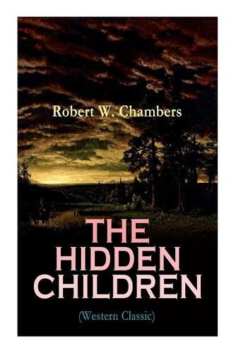 Cover image for The Hidden Children (Western Classic): The Heart-Warming Saga of an Unusual Friendship during the American Revolution