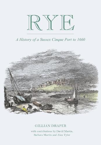 Cover image for Rye: A History of A Sussex Cinque Port to 1660