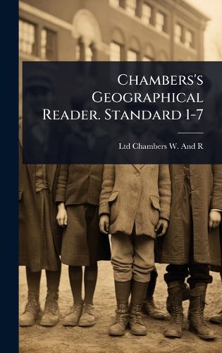 Cover image for Chambers's Geographical Reader. Standard 1-7