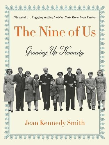 Cover image for The Nine of Us: Growing Up Kennedy