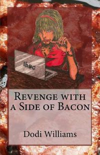 Cover image for Revenge with a Side of Bacon